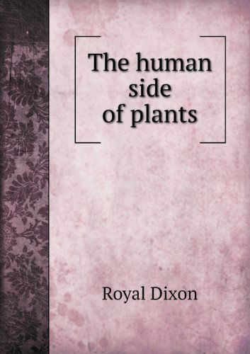 Cover for Royal Dixon · The Human Side of Plants (Taschenbuch) (2013)