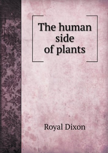 Cover for Royal Dixon · The Human Side of Plants (Pocketbok) (2013)