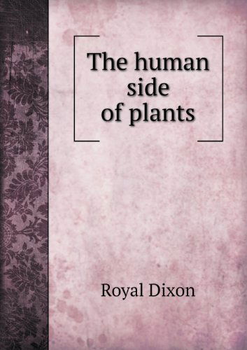 Cover for Royal Dixon · The Human Side of Plants (Pocketbok) (2013)