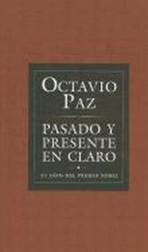 Cover for Octavio Paz · Pasado Y Presente en Claro: 20 Años Del Premio Nobel (Hardcover Book) [Spanish edition] (2011)