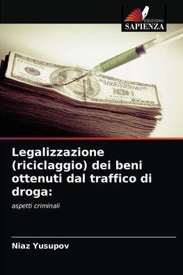 Cover for Niaz Yusupov · Legalizzazione (riciclaggio) dei beni ottenuti dal traffico di droga (Paperback Book) (2021)