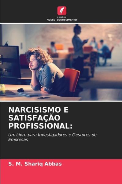 Cover for S M Shariq Abbas · Narcisismo E Satisfacao Profissional (Paperback Book) (2021)