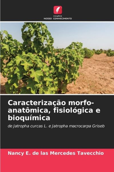 Cover for Nancy E de Las Mercedes Tavecchio · Caracterizacao morfo-anatomica, fisiologica e bioquimica (Paperback Book) (2021)