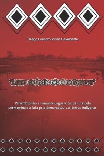 Cover for Thiago Leandro Vieira Cavalcante · Lugar de indio nao e na Reserva (Paperback Book) (2021)