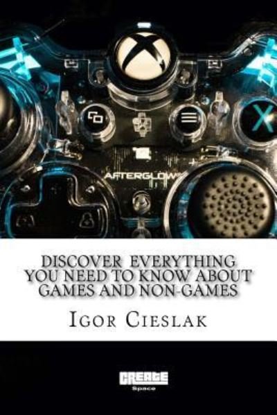 Cover for Igor Cieslak · Discover everything you need to know about games and non-games (Paperback Book) (2018)