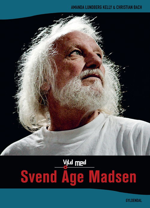 Cover for Amanda Lundberg Kelly; Christian Bach · Vild med dansk: Vild med Svend Åge Madsen (Hæftet bog) [1. udgave] (2012)