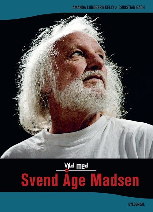Cover for Amanda Lundberg Kelly; Christian Bach · Vild med dansk: Vild med Svend Åge Madsen (Sewn Spine Book) [1th edição] (2012)
