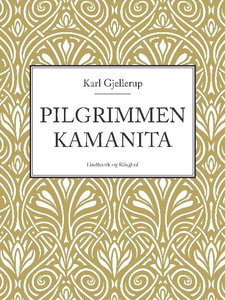 Cover for Karl Gjellerup · Pilgrimmen Kamanita (Sewn Spine Book) [1.º edición] (2017)