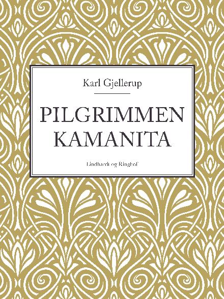 Pilgrimmen Kamanita - Karl Gjellerup - Books - Saga - 9788711829127 - October 17, 2017