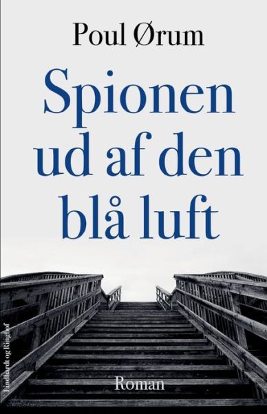 Cover for Poul Ørum · Spionen ud af den blå luft (Hæftet bog) [1. udgave] (2019)