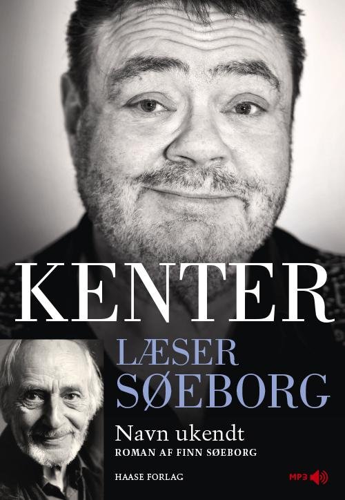 Cover for Finn Søeborg · Kenter læser Søeborg: Kenter læser Søeborg: Navn ukendt (Lydbog (MP3)) [1. udgave] (2016)