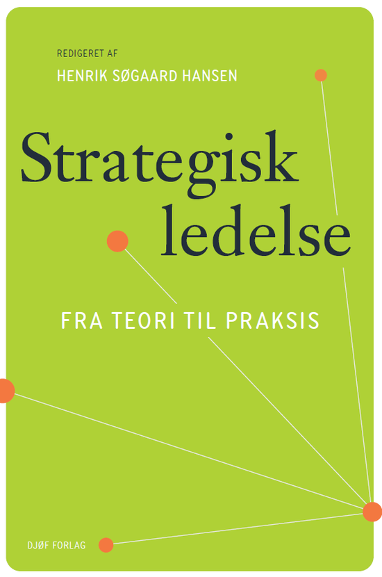 Lærebog: Strategisk ledelse - Maria Hamilton Brown; Henrik B. Sørensen; Jesper Knudsen; Suna Løwe Nielsen; Kim Klyver; Henrik Søgaard Hansen - Books - Djøf Forlag - 9788757456127 - March 19, 2024