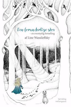 Cover for Line Buch Wassileffsky Hansen · Den forunderlige skov (Sewn Spine Book) [1er édition] (2023)