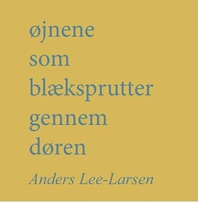 Cover for Anders Lee-Larsen · øjnene som blæksprutter gennem døren (Paperback Book) [1er édition] (2021)