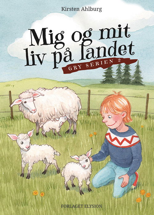 Cover for Kirsten Ahlburg · Gry-serien 2: Mig og mit liv på landet (Hardcover bog) [1. udgave] (2018)