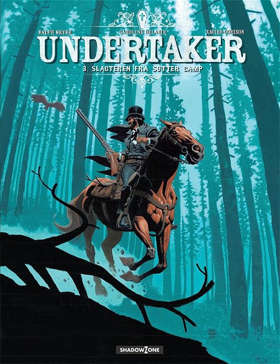 Cover for Ralph Meyer Xavier Dorison · Undertaker: Undertaker 3 - Slagteren fra Sutter Camp (Innbunden bok) [1. utgave] (2017)