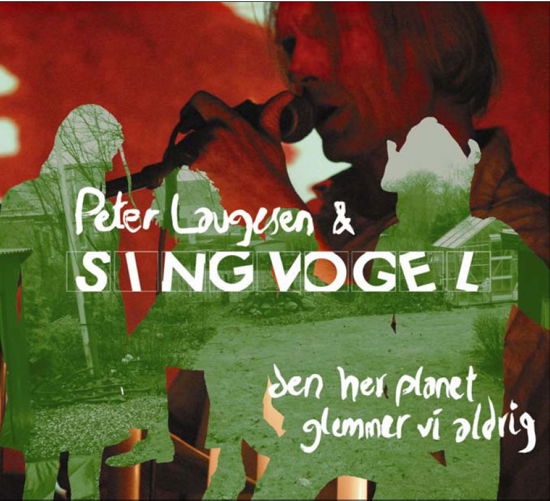 Den her planet glemmer vi aldrig - Peter Laugesen & Singvogel - Music - VME - 9788792457127 - June 13, 2011