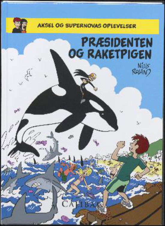 Cover for Niels Roland · Præsidenten og raketpigen (Bok) (2015)