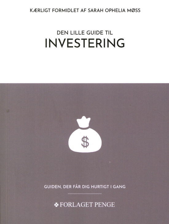 Cover for Sarah Ophelia Møss · Den lille guide: Den lille guide til Investering (Paperback Book) [1. wydanie] (2019)