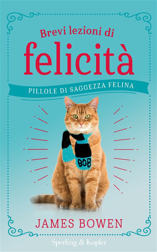 Cover for James Bowen · Brevi Lezioni Di Felicita. Pillole Di Saggezza Felina (Buch)