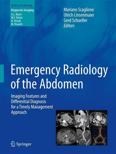 Cover for Mariano Scaglione · Emergency Radiology of the Abdomen: Imaging Features and Differential Diagnosis for a Timely Management Approach - Medical Radiology (Hardcover Book) (2012)