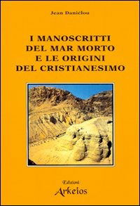 Cover for Jean Danielou · I Manoscritti Del Mar Morto E Le Origini Del Cristianesimo (Book)