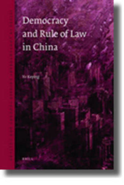 Democracy and the Rule of Law in China (Issues in Contemporary Chinese Thought) - Yu Keping - Books - BRILL - 9789004182127 - May 20, 2010