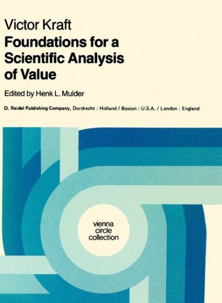 V. Kraft · Foundations for a Scientific Analysis of Value - Vienna Circle Collection (Paperback Book) [Softcover reprint of the original 1st ed. 1981 edition] (1981)