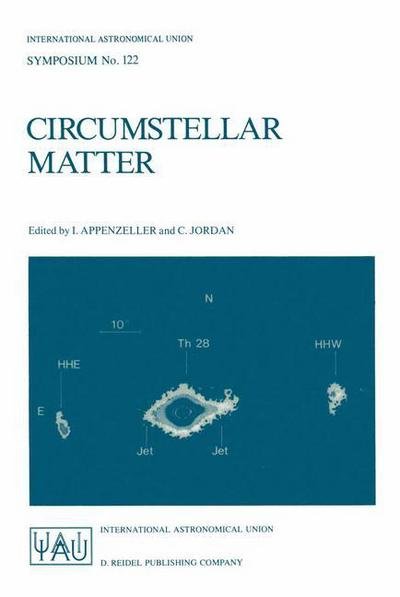 Cover for International Astronomical Union · Circumstellar Matter: Proceedings of the 122nd Symposium of the International Astronomical Union Held in Heildelberg, F.r.g., June 23-27, 1986 - International Astronomical Union Symposia (Closed) (Pocketbok) [Softcover Reprint of the Original 1st Ed. 1987 edition] (1987)
