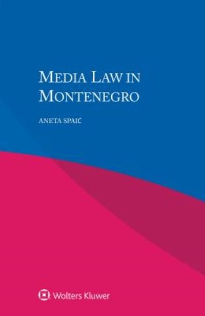 Aneta Spaic · Media Law in Montenegro (Pocketbok) (2017)