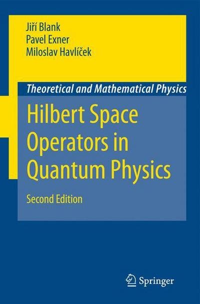 Cover for Jiri Blank · Hilbert Space Operators in Quantum Physics - Theoretical and Mathematical Physics (Taschenbuch) [Softcover reprint of hardcover 2nd ed. 2008 edition] (2010)