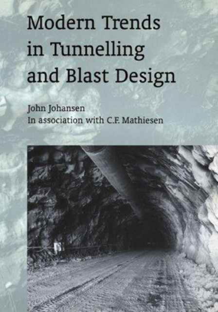 Cover for John Johansen · Modern Trends in Tunnelling and Blast Design (Paperback Book) (2000)