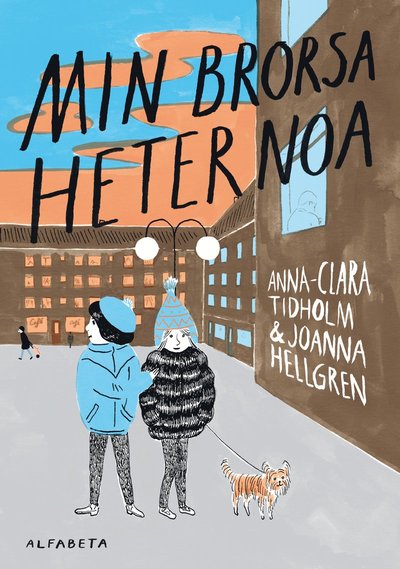 Cover for Anna-Clara Tidholm · Min brorsa heter Noa (Gebundenes Buch) (2015)