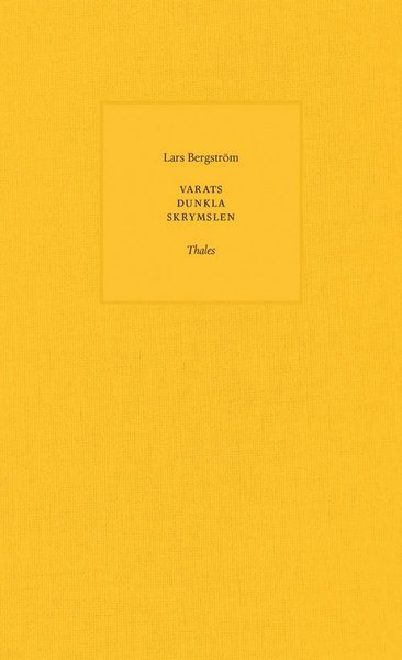 Cover for Lars Bergström · Varats dunkla skrymslen (Gebundesens Buch) (2018)