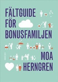 Cover for Moa Herngren · Fältguide för bonusfamiljen (Inbunden Bok) (2016)