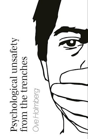 Cover for Ove Holmberg · Psychological unsafety from the trenches (Hardcover Book) (2022)