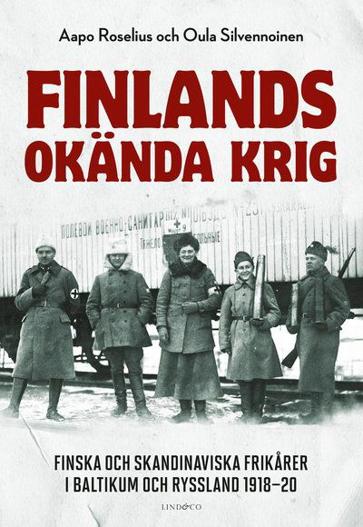 Cover for Oula Silvennoinen Aapo Roselius · Finlands okända krig (Paperback Book) (2022)