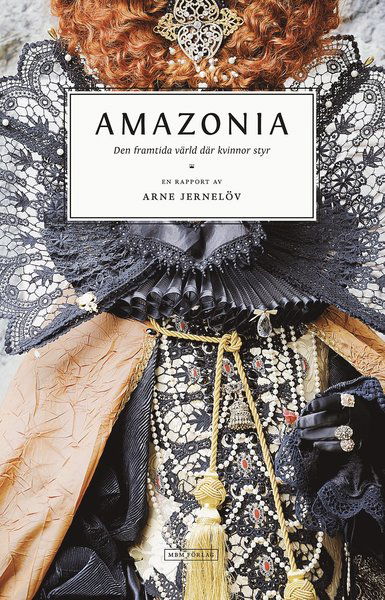 Cover for Arne Jernelöv · Amazonia : den framtida värld där kvinnor styr (Book) (2011)