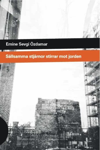 Cover for Emine Sevgi Özdamar · Sällsamma stjärnor stirrar mot jorden (Bound Book) (2012)