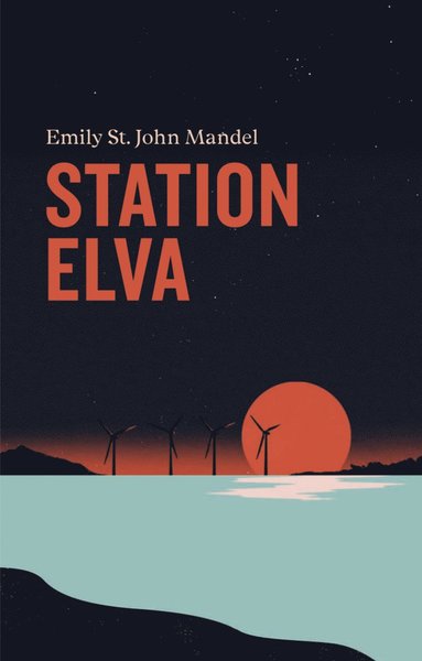 Cover for Emily St. John Mandel · Station elva (Hardcover Book) (2020)