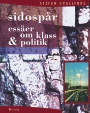 Cover for Stefan Svallfors · Sidospår : essäer om klass &amp; politik (Book) (2000)
