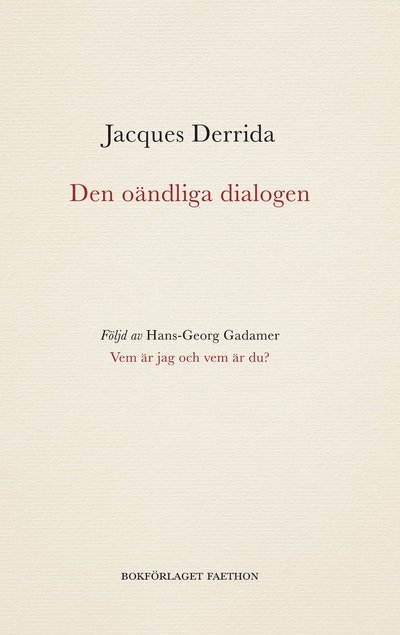 Den oändliga dialogen - Jacques Derrida - Bøger - Bokförlaget Faethon - 9789189728127 - 7. november 2022