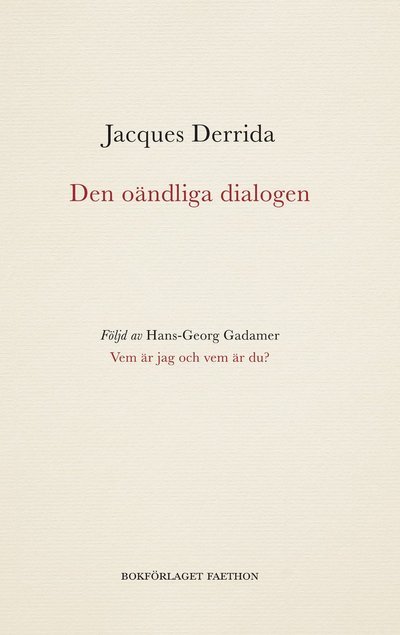 Den oändliga dialogen - Jacques Derrida - Bøker - Bokförlaget Faethon - 9789189728127 - 7. november 2022