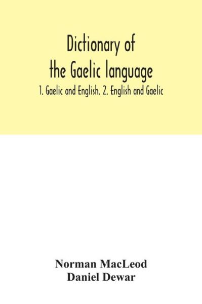 Dictionary of the Gaelic language - Norman MacLeod - Books - Alpha Edition - 9789354032127 - June 29, 2020