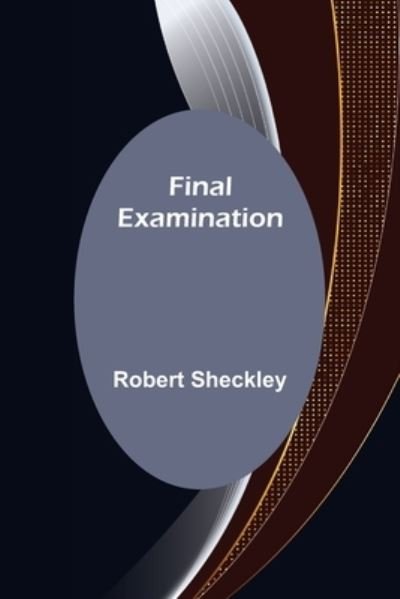 Cover for Robert Sheckley · Final Examination (Paperback Bog) (2022)