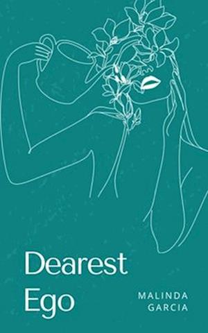 Cover for Malinda Garcia · Dearest Ego (Paperback Book) (2023)