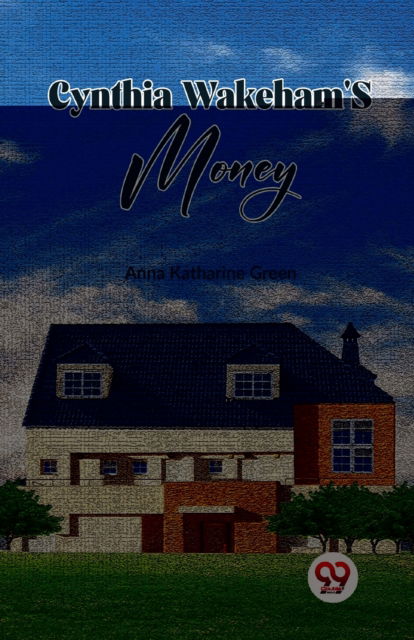 Cover for Anna Katharine Green · Cynthia Wakeham's Money (Paperback Bog) (2023)
