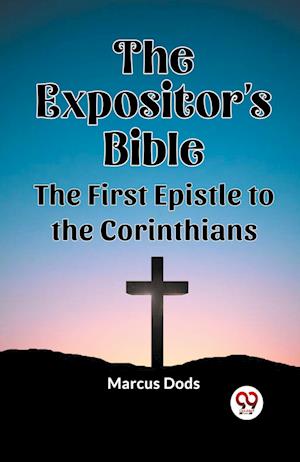Cover for Marcus Dods · The Expositor's Bible The First Epistle to the Corinthians (Paperback Book) (2024)