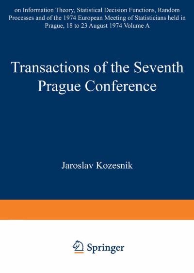 J Kozesnik · Transactions of the Seventh Prague Conference on Information Theory, Statistical Decision Functions, Random Processes and of the 1974 European Meeting of Statisticians: held at Prague, from August 18 to 23, 1974 - Transactions of the Prague Conferences on (Pocketbok) [Softcover reprint of the original 1st ed. 1977 edition] (2012)
