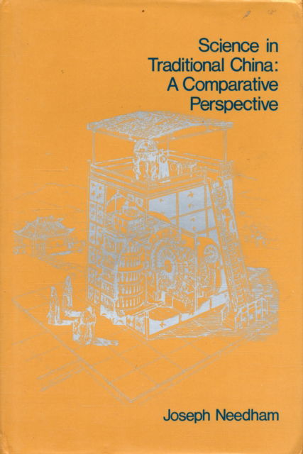 Cover for Joseph Needham · Science in Traditional China: a Comparative Perspective (Hardcover Book) (1981)